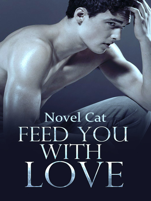Title details for Feed You with Love Book 1 by Novel Cat - Available